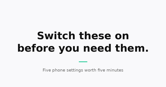 Five phone settings to turn on before you need them