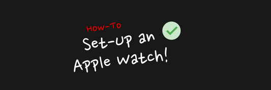 How To Set Up an Apple Watch